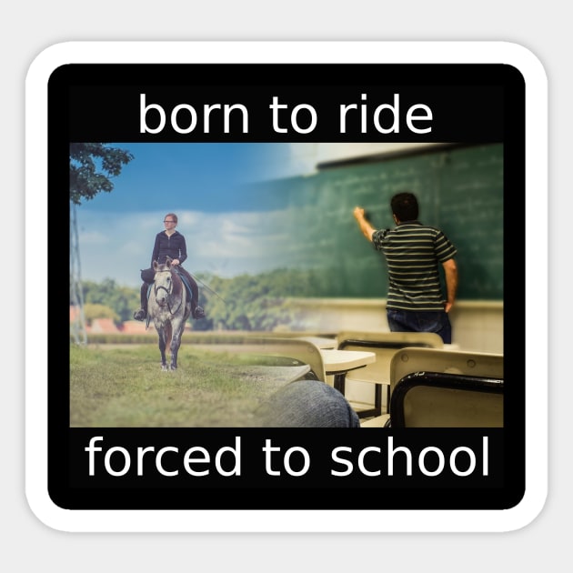 born to ride Sticker by gurlslife